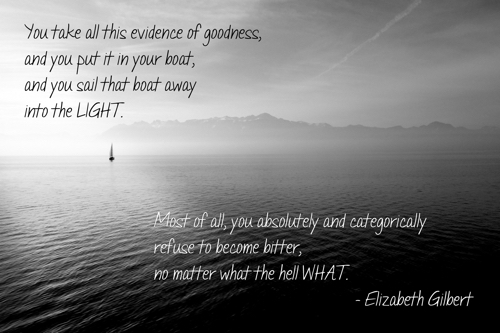 photo courtesy of unsplash.com / Hugo Kerr font: Janda Quick Note by Kimberly Geswein quote from Elizabeth Gilbert's essay, BITTERNESS, found here: https://www.facebook.com/GilbertLiz/posts/793397364075714:0